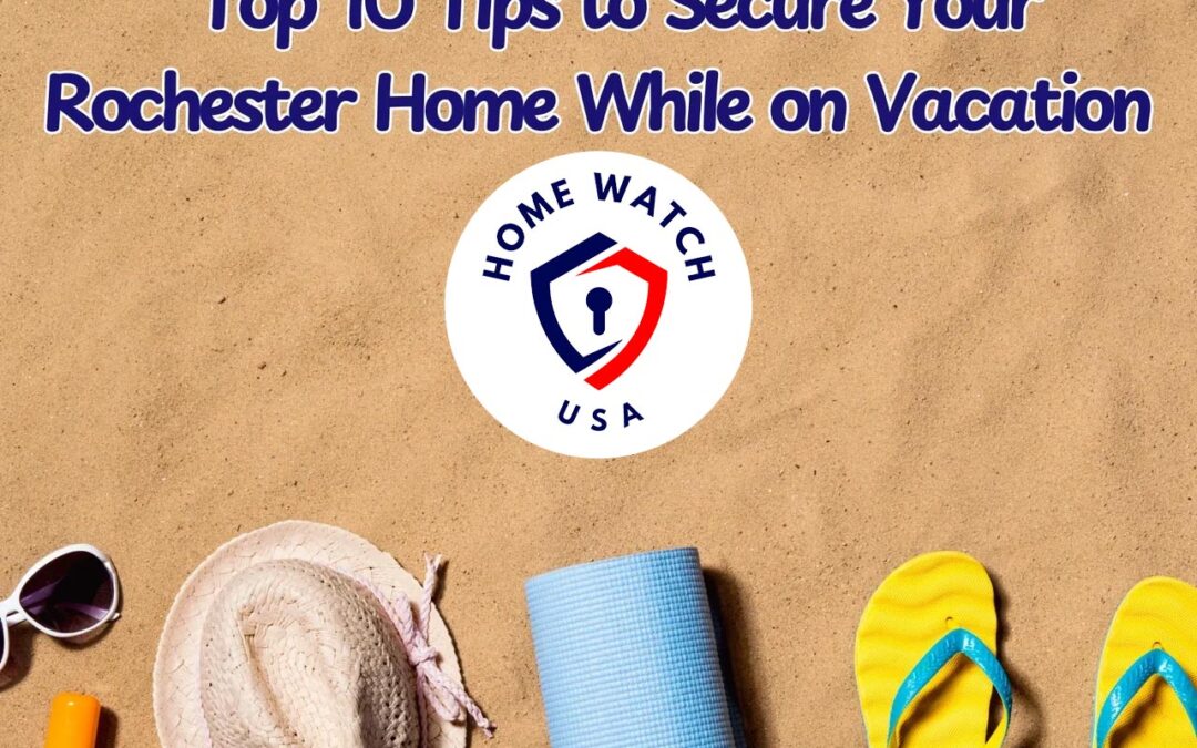 Top 10 Tips on How to Secure Your Home While on Vacation.