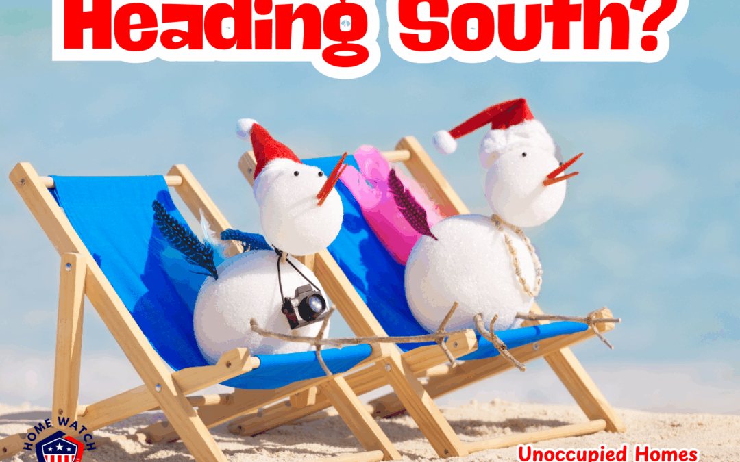 Heading South for the Winter? Why You Need Home Watch Services in Rochester, NY