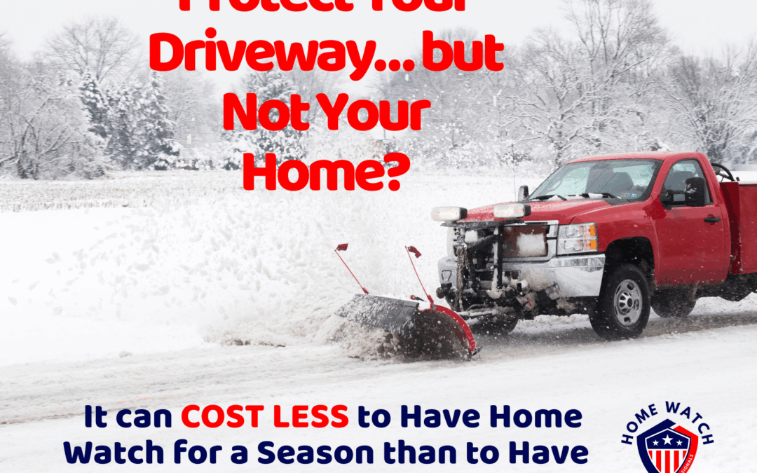 Home Watch Services in Rochester NY Cost Less Than Snow Plowing — But Help Protect Far More